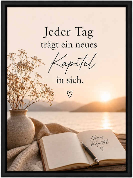Motivationsspruch - Jeder Tag trägt ein neues Kapitel in sich.
