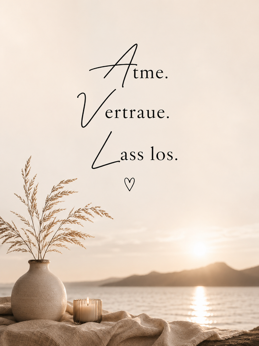 Motivationsspruch - Atme. Vertraue. Lass los.