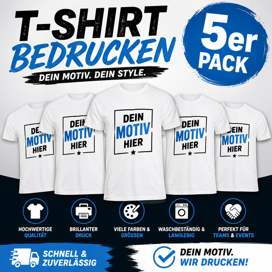5er Set T-Shirts bedrucken – Dein Motiv. Dein Style.